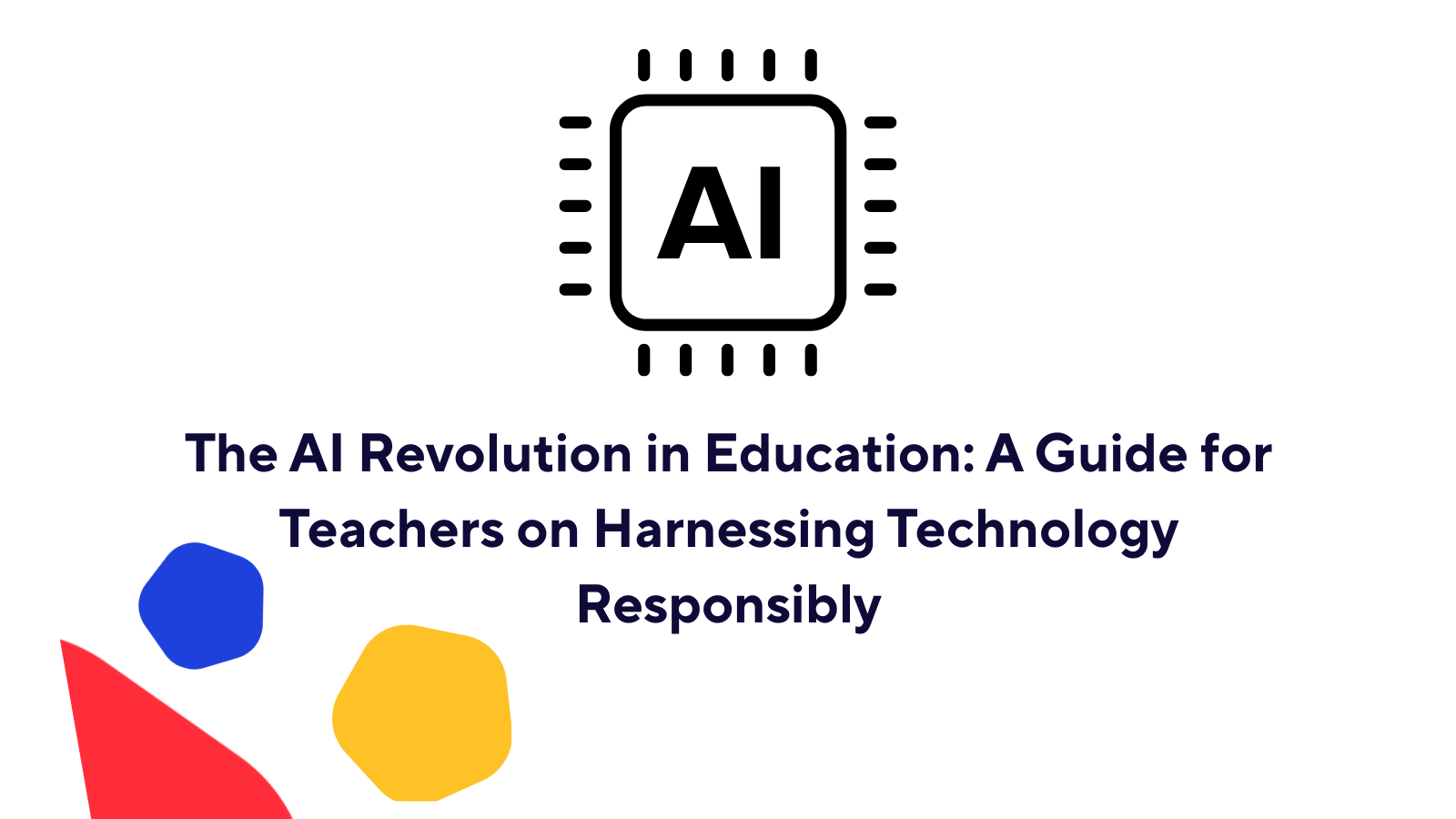 The AI Revolution in Education: A Guide for Teachers on Harnessing ...